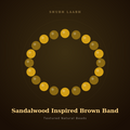 Sandalwood Inspired Brown Band